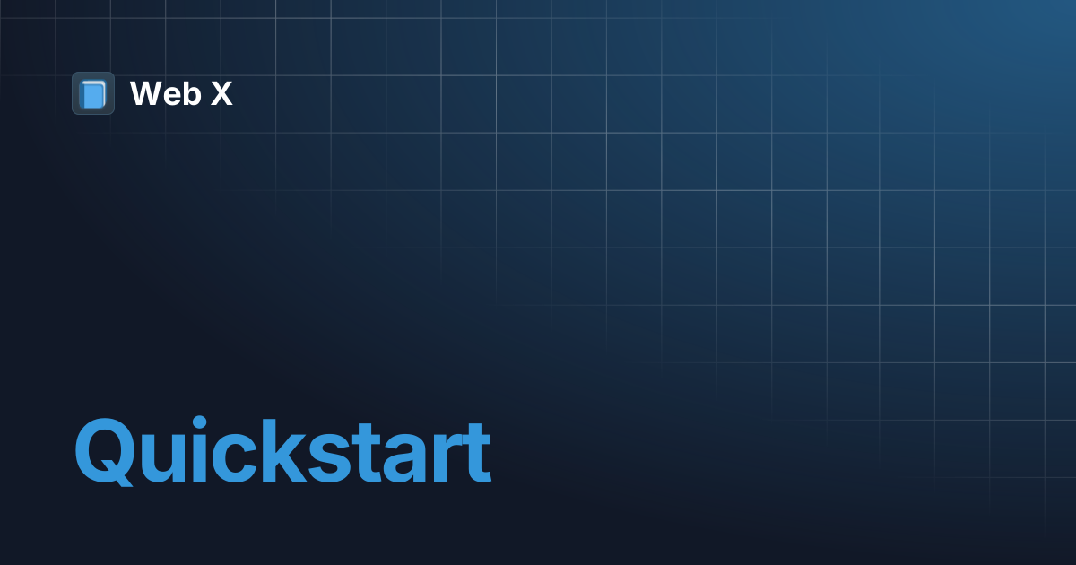 Quickstart | Web X